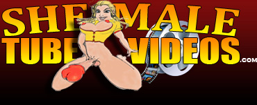 Shemale Tube Videos